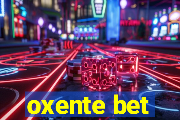 oxente bet